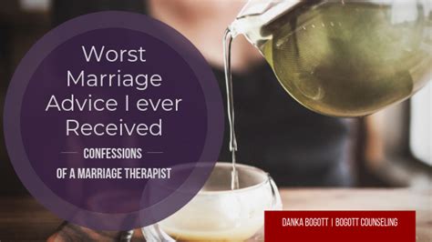 Worst Marriage Advice Ever Received Bogott Counseling