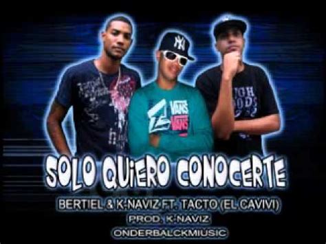 solo quiero conocerte bertiel knaviz youtube