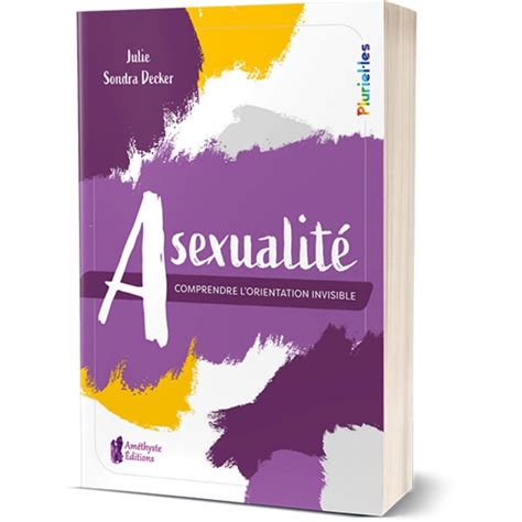 asexualité comprendre l orientation invisible