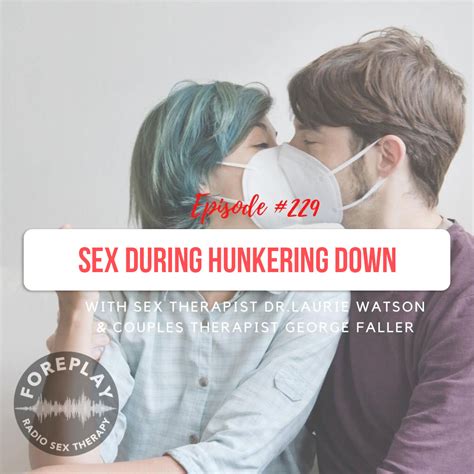 Episode 229 Sex During Hunkering Down – Foreplay Radio – Couples And