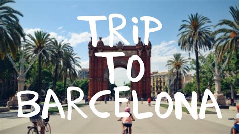 trip  barcelona youtube
