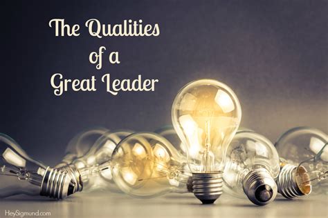 great leaders 17 qualities that set them apart