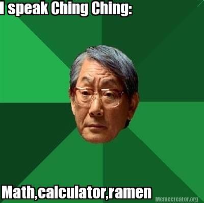 meme creator funny  speak ching ching mathcalculatorramen meme generator  memecreatororg