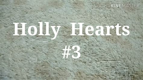 holly hearts ♯3 youtube