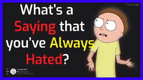 whats    youve  hated hated sayings youtube