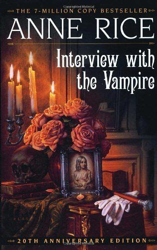 Interview With The Vampire Vampire Chronicles Anne Rice