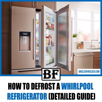 defrost  whirlpool refrigerator detailed guide breezer freezer