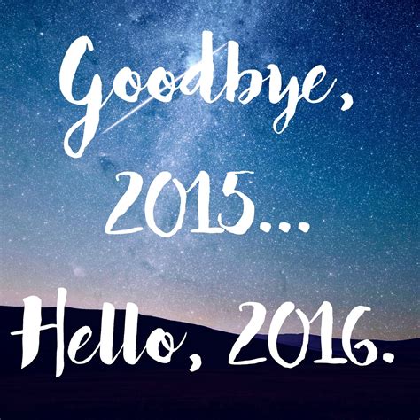 Goodbye 2015 Hello 2016 The Girl Who Loved To Write