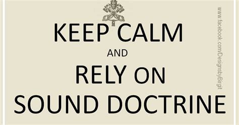 designs by birgit keep calm and rely on sound doctrine