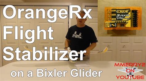 setup orangerx stabilizer  bixler glider youtube