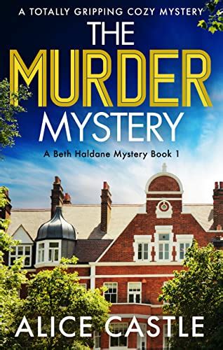 The Murder Mystery A Totally Gripping Cozy Murder Mystery A Beth