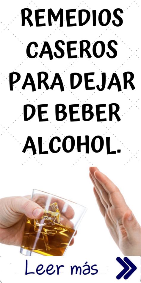 Remedios Caseros Para Dejar De Beber Alcohol To