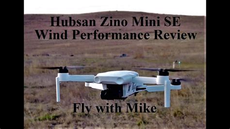 hubsan zino mini se wind performance review fly  mike youtube