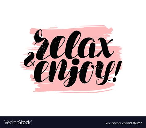 relax  enjoy hand lettering positive quote vector image