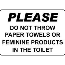 notice    throw paper towelsfeminine hygiene products