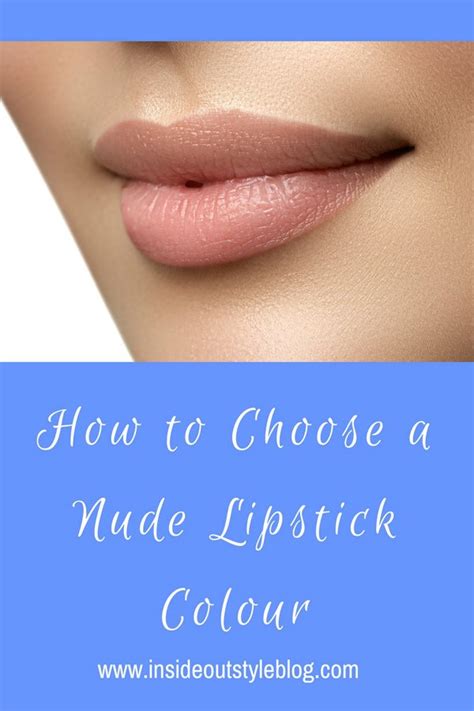 How To Choose A Nude Lipstick Colour — Inside Out Style