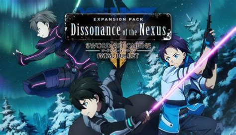 Sword Art Online Fatal Bullet Dissonance Of The Nexus Codex