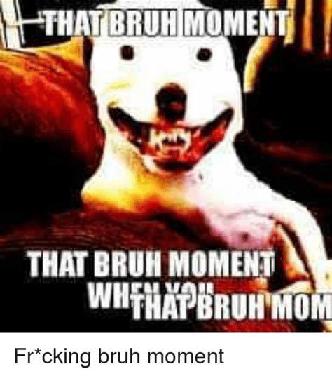 iatbruhİmoment that bruh moment bruh meme on me me