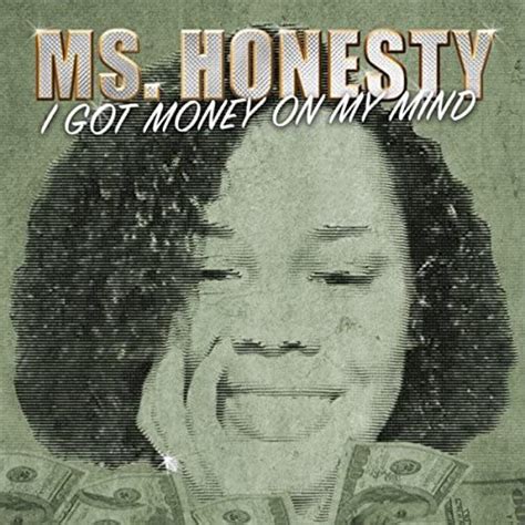 I Got Money On My Mind Von Ms Honesty Bei Amazon Music Amazon De