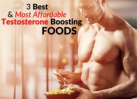 3 best and most affordable testosterone boosting foods clinically