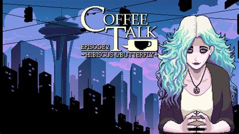 coffee talk episode  hibiscus butterfly review nookgaming