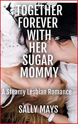 Amazon Together For Ever With My Sugar Mommy A Steamy Lesbian