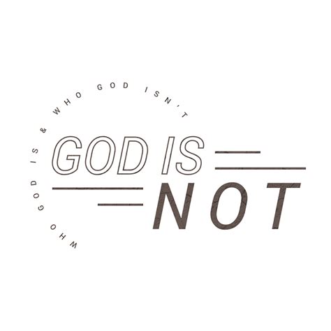 god is not who god is and who god isn t — ym360