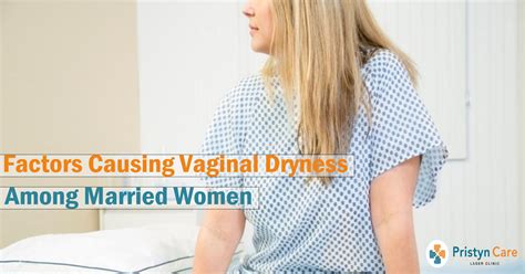 factors causing vaginal dryness among married women