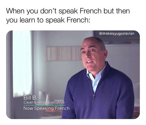 Now Speaking French Meme By Nolanoreilly Memedroid