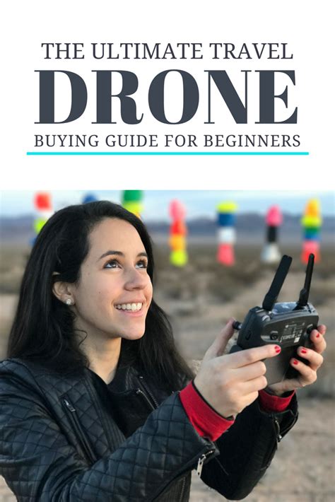 ultimate travel drone buying guide  beginners  travel women