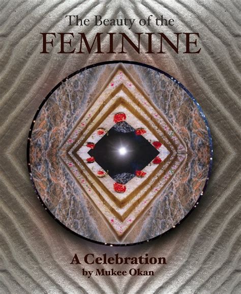 The Beauty Of The Feminine By Mukee Okan Blurb Books