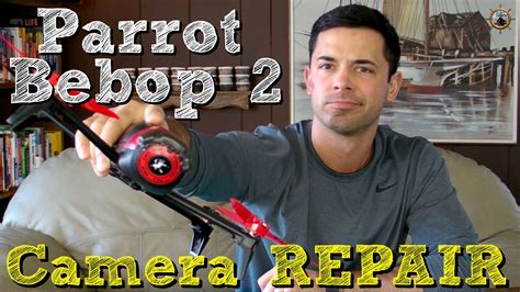 parrot bebop  camera repair   replace  broken lens youtube