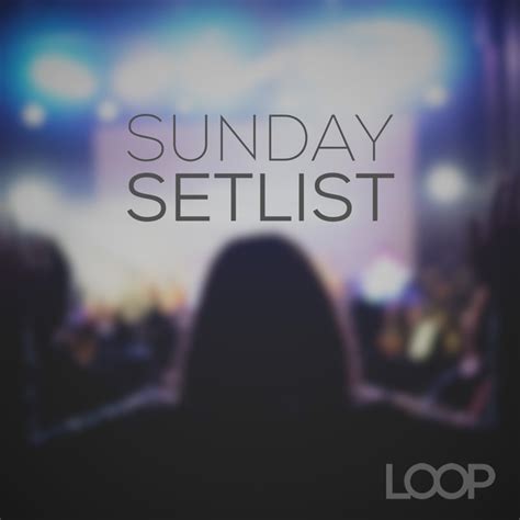 Sunday Setlist Playlist By Loopofficial Spotify