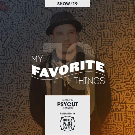 My Favorite Things Show 19 Hosted By Psycut Music