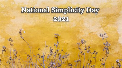 national simplicity day 2021 date importance images and quotes
