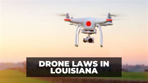 drone laws  louisiana explained  regulations dronesourced