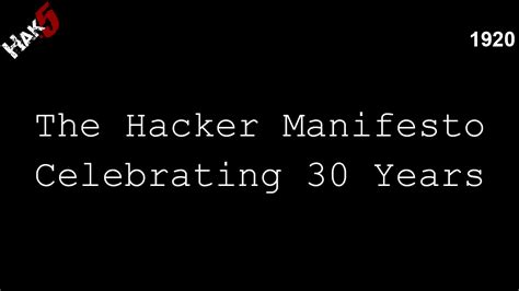 hacker manifesto turns  hak  youtube