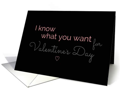 Getting What You Want On Valentines Day Adult Suggestive Theme Card