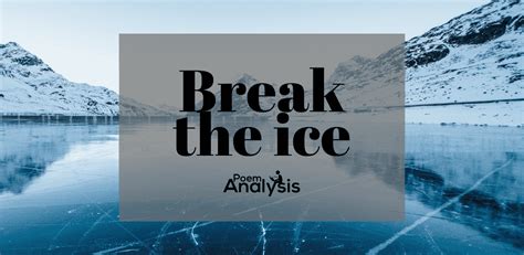 Break The Ice Idiom Meaning Poem Analysis