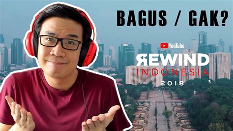 opini gw mengenai youtube rewind indonesia 2018 youtube