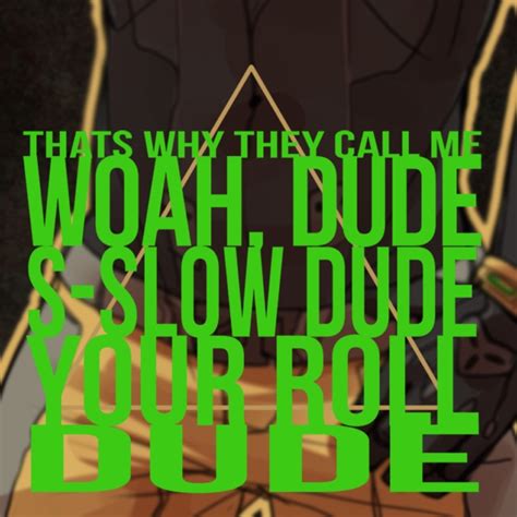 8tracks radio thats why they call me woah dude s slow dude your roll