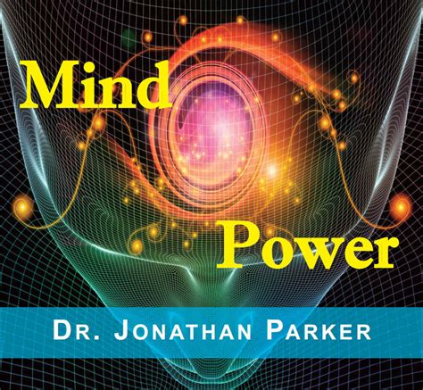 mind power  vision  recreate  future jonathan parker