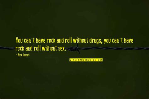 sex drugs and rock n roll quotes top 26 famous quotes about sex drugs