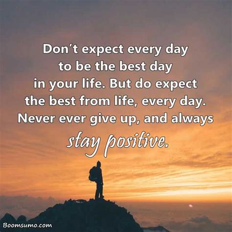Inspirational Sayings Why Never Ever Give Up Always Stay Positive