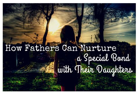 how fathers can nurture a special bond with their daughters
