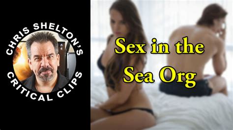 Sex In Scientology S Sea Org Chris Shelton Critical