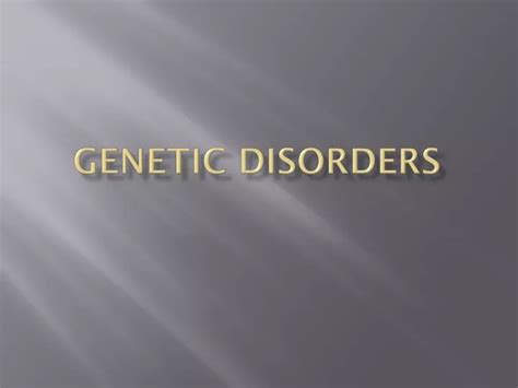 Ppt Genetic Disorders Powerpoint Presentation Free Download Id 2171031