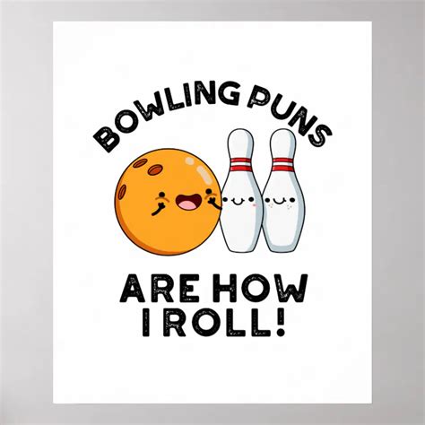 Bowling Puns Ist Wie Ich Lustige Sportrunden Brin Poster Zazzle De