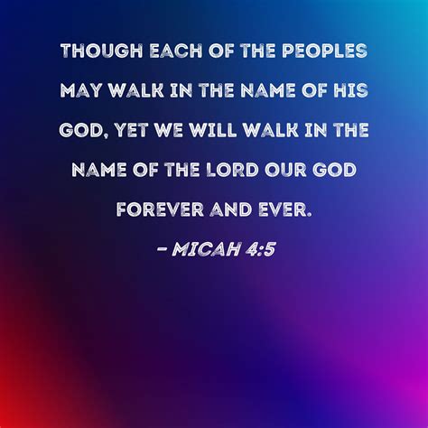 Micah 4 5 Though Each Of The Peoples May Walk In The Name Of His God
