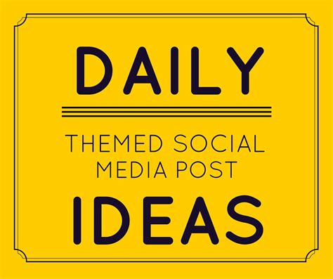 ideas  daily themed social media posts atrebeccacoleman